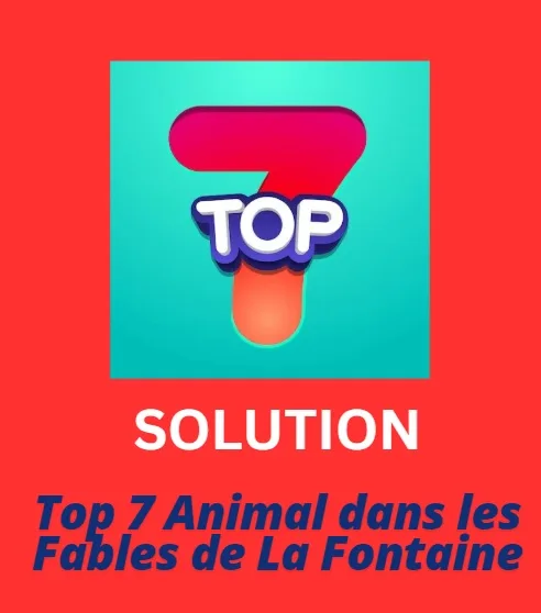 solution Top 7 Animal dans les Fables de La Fontaine